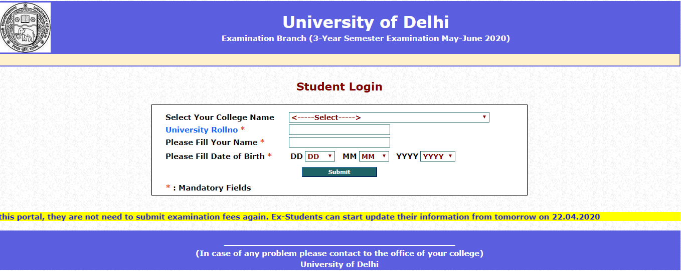 Now select the name of your college in a new window, enter your roll number, name and date of birth and login to the account.